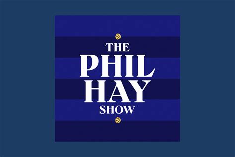 The Phil Hay Show .